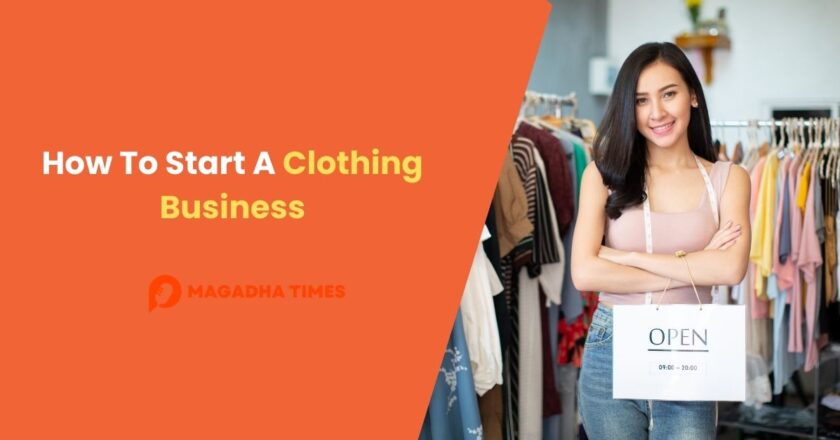 How To Start A Clothing Business(2024): In 7 Easy Steps