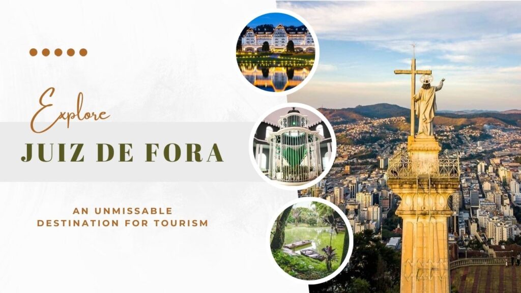 Discover Juiz de Fora: An Unmissable Destination for Tourism