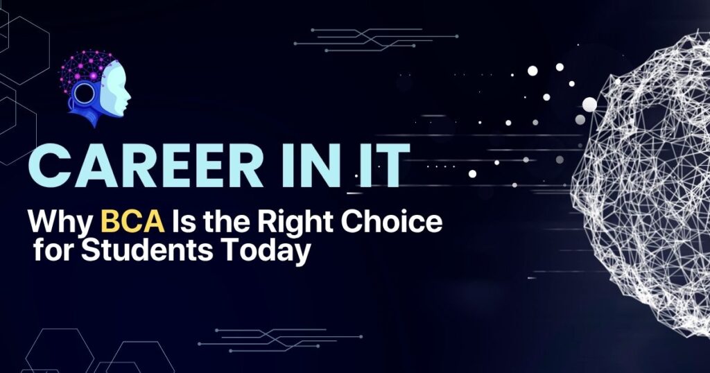 Why BCA Is the Right Choice for Students Today